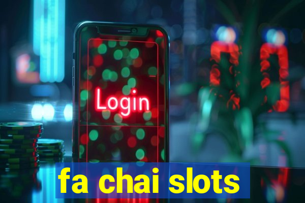 fa chai slots